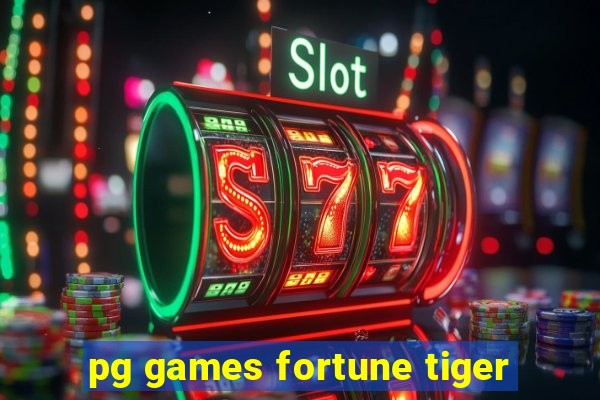 pg games fortune tiger